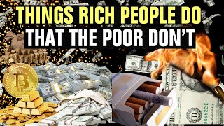 14 Things Rich People Do That The Poor Don't