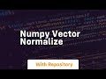 numpy vector normalize