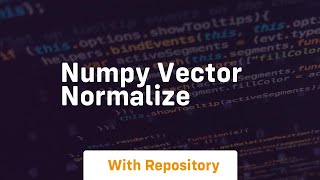 numpy vector normalize