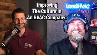 How is the CULTURE in Your HVAC Company? Important Topics for both Owners/Managers and Technicians!