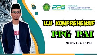 UJI KOMPREHENSHIP PPG PAI | UIN MAULANA MALIK IBRAHIM MALANG | Nurisman Ali, S.Pd.I