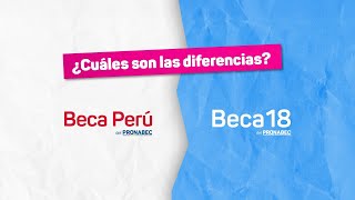 Diferencias entre Beca 18 y Beca Perú