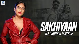 Sakhiyaan (Mashup) | DJ Prudhvi | Maninder Buttar | Neha Malik | MixSingh | Babbu | New Punjabi Song