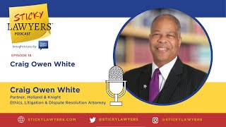 Practice Local, Think Global - Craig Owen White on the Sticky Lawyers Podcast