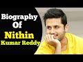Biography Of Indian Actor & Producer Nithin Kumar Reddy,