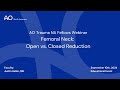 AO Trauma Fellows NA Webinar  Femoral Neck  Open vs  Closed Reduction