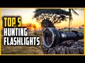 Top 5 Best Hunting Flashlights in 2024