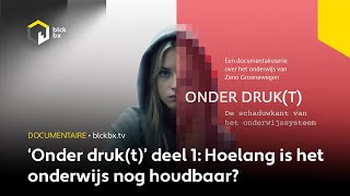 Onderwijsdocu ‘Onder druk(t) 1: Het probleem’ - Hoelang is het onderwijssysteem nog houdbaar?