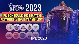 IPL Schedule 2023 – Time Table, Fixtures, Venues, Team wise Captains