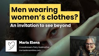 Men wearing women's clothes? What's this? - Crossdressers - A warm invitation to see beyond clothes