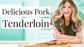 How to Cook the Perfect Pork Tenderloin (Every Time!)
