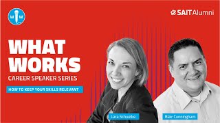 What Works Career Speaker Series: How to keep your skills relevant