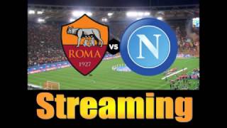 Roma vs Napoli in streaming gratis