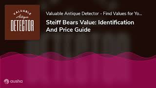 Steiff Bears Value: Identification And Price Guide