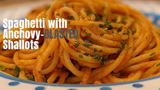 Spaghetti with Anchovy-blasted Shallots