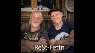 ReSt-Fettn - Auf de Berg