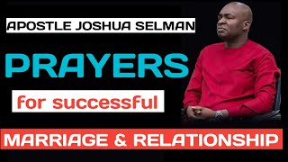 APOSTLE JOSHUA SELMAN PRAYERS ON MARRIAGE