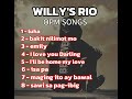 Bakit nilimot mo, Luha - WILLY'S RIO OPM SONGS. SARAP PAKINGGAN, PAMPATULOG