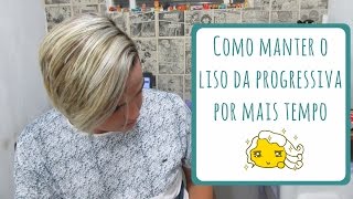 5 Dicas para manter o liso da progressiva por mais tempo