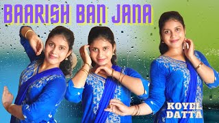 Baarish Ban Jaana Dance | Barish ban jana dance | Baarish ban jana song dance #baarishbanjaana Koyel