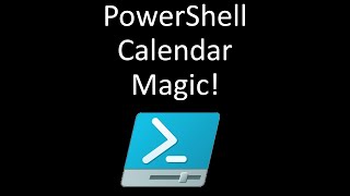 PowerShell Calendar Magic!