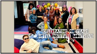 CELEBRATING 40 y OF HOTEL INSTITUTE MONTREUX | Milestone Switzerland