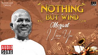 Mozart I Love You - Nothing But Wind | Isaignani Ilaiyaraaja | Hariprasad Chaurasia | Instrumental