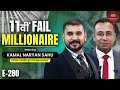 11 वीं Fail Millionaire! | Kamal Narayan Sahu | Chat with Surender Vats | Episode 280