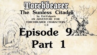 Torchbearer RPG | The Sunless Citadel | Ep 9.1