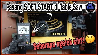 Table saw stanley SST 1801 / perbandingan tanpa dan dengan soft start Miracle model LY-2KA