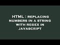 HTML : replacing numbers in a string with regex in javascript