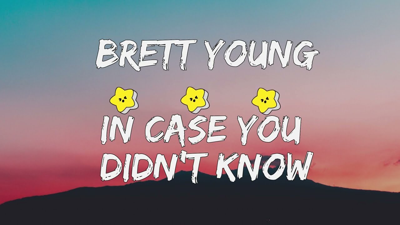 Brett Young - In Case You Didn't Know (Lyrics) - YouTube