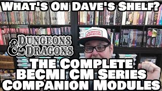 What's On Dave's Shelf - The Complete Basic Dungeons \u0026 Dragons (CM) Companion Modules Series (BECMI)