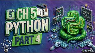 CH 5 PYTHON PART 4