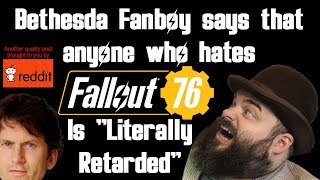 Bethesda Fanboy on Reddit Says Fallout 76 Critics are "Literally Retarded"