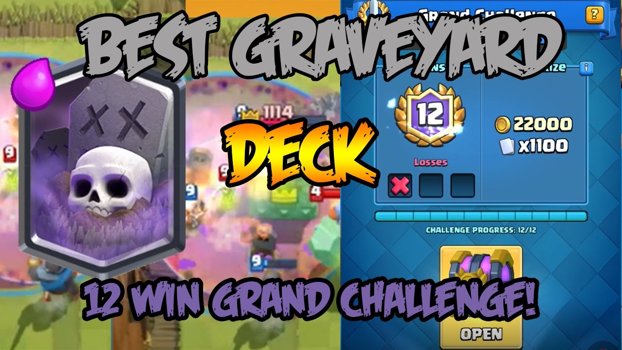 BEST GRAVEYARD DECK!? Grand Challenge 12 WIN DECK! (Clash Royale) - YouTube