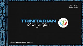 Trinitarian Circle Of Love | Rev. Pravin Kumar Israel