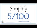 How to Simplify the Fraction 5/100