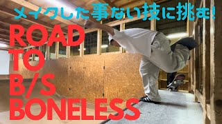 ROAD TO B/S BONELESS