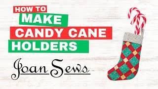 EASY SEWING Candy Cane Holder Tutorial - Joan Sews