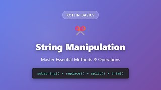 Kotlin String Manipulation: Master substring, replace, split, trim & More Methods
