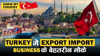 Turkey में Export करने का सुनहरा मौका! | Best Products \u0026 Market Trends 🚀 | iiiEM - Know My Country