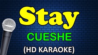 STAY - Cueshe (HD Karaoke)