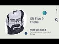 Git Tips & Tricks - GitHub Satellite 2017