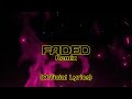 Alan Walker X Faizol A - Faded Remix (Official Lyrics)