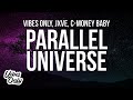 Vibes Only & JXVE - Parallel Universe (Official Lyric Video) ft. C-Money Baby