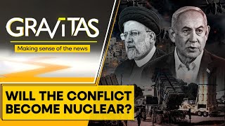 Iran vs Israel: West Asia on nuclear knife edge | Gravitas