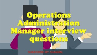 Operations Administration Manager interview questions