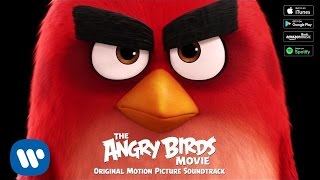 The Hatchlings - The Mighty Red Song (from The Angry Birds Movie) [Official Audio]