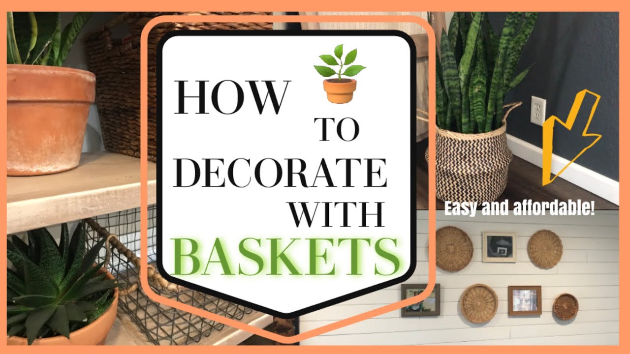 HOW TO DECORATE WITH BASKETS IN YOUR HOME//BUDGET FRIENDLY HOME DECOR ...